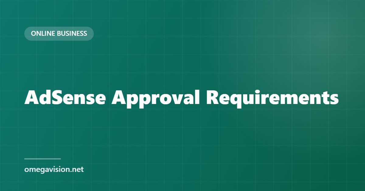AdSense Approval Requirements: What Actually Matters