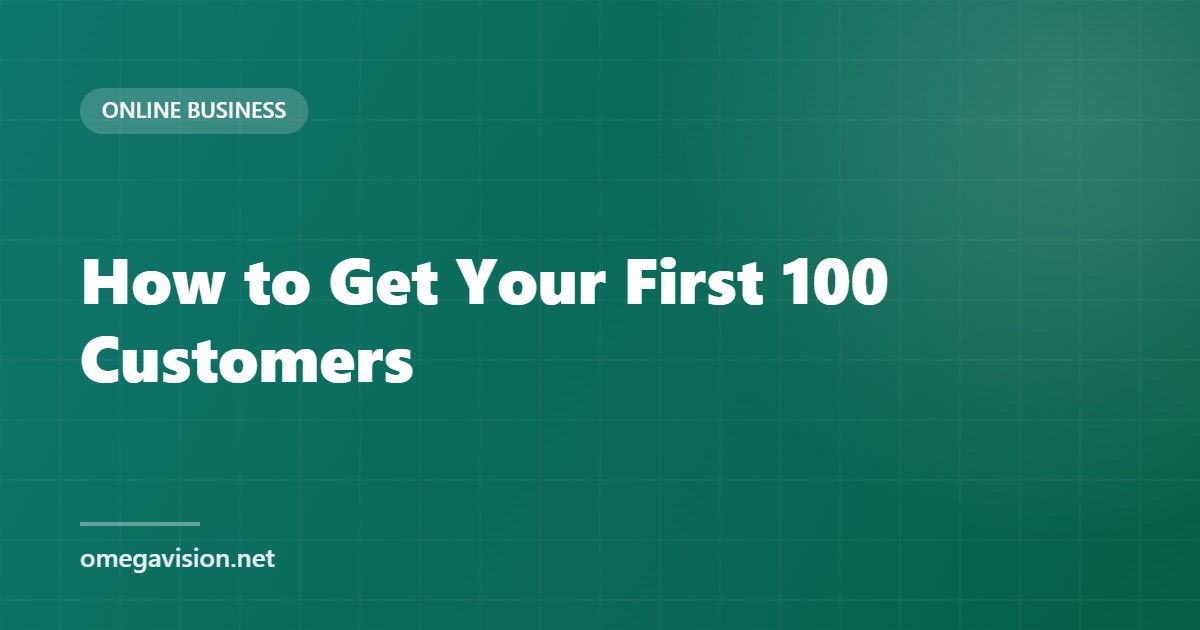 How to Get Your First 100 Customers