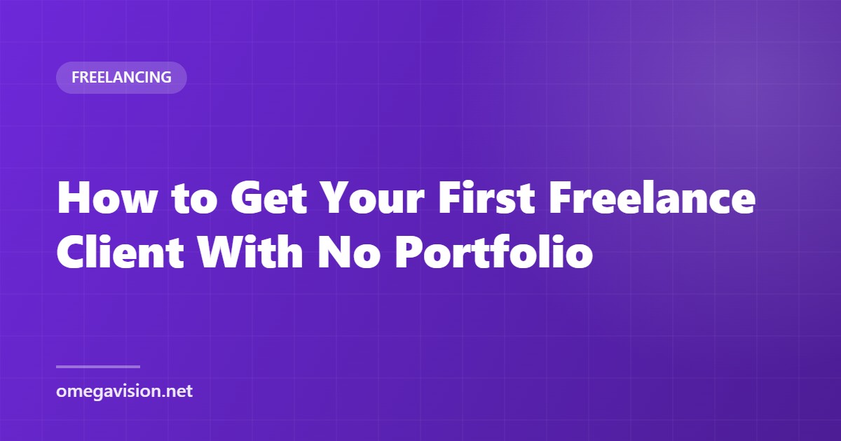 How to Get Your First Freelance Client With No Portfolio