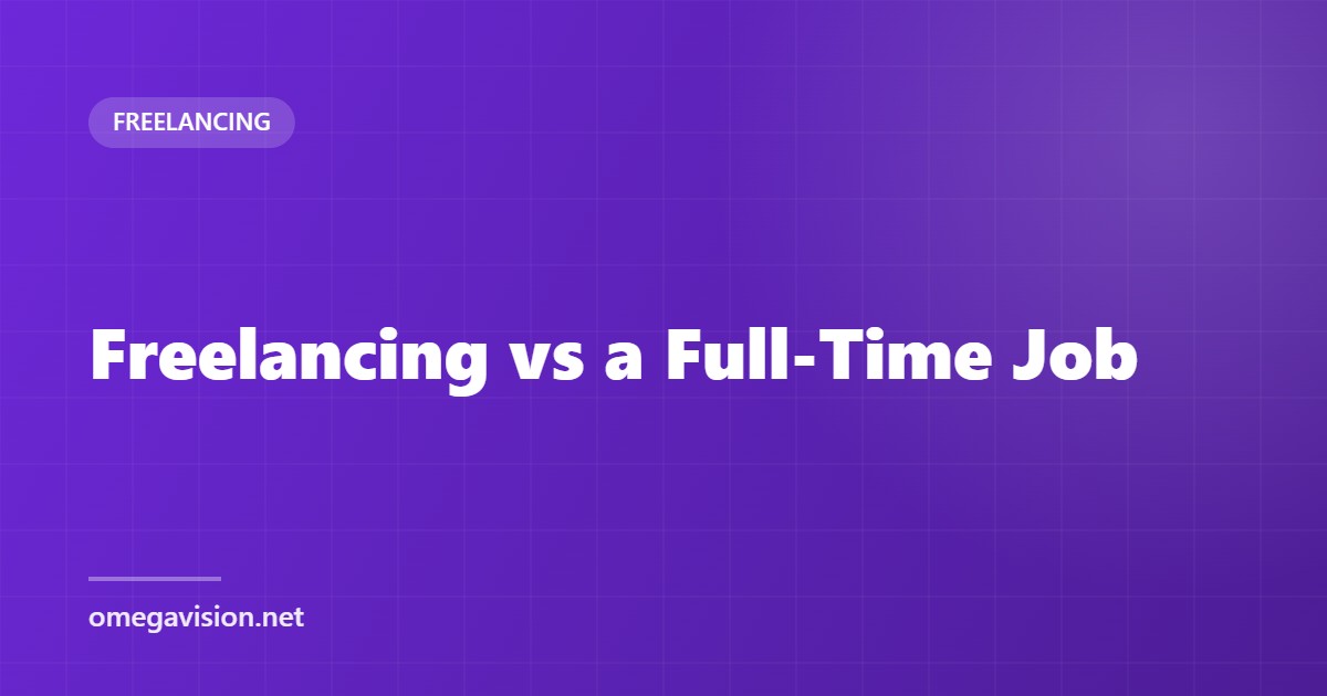 Freelancing vs a Full-Time Job: An Honest Comparison