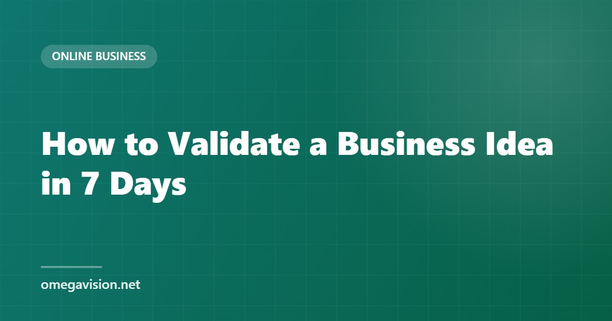 How to Validate a Business Idea in 7 Days