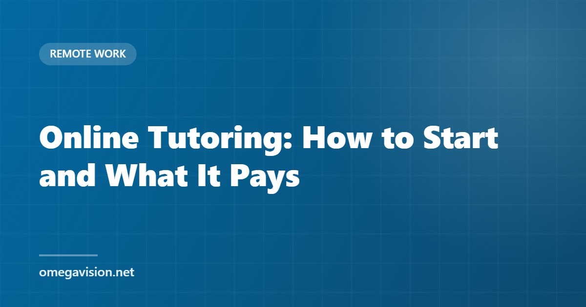 Online Tutoring: How to Start and What It Pays