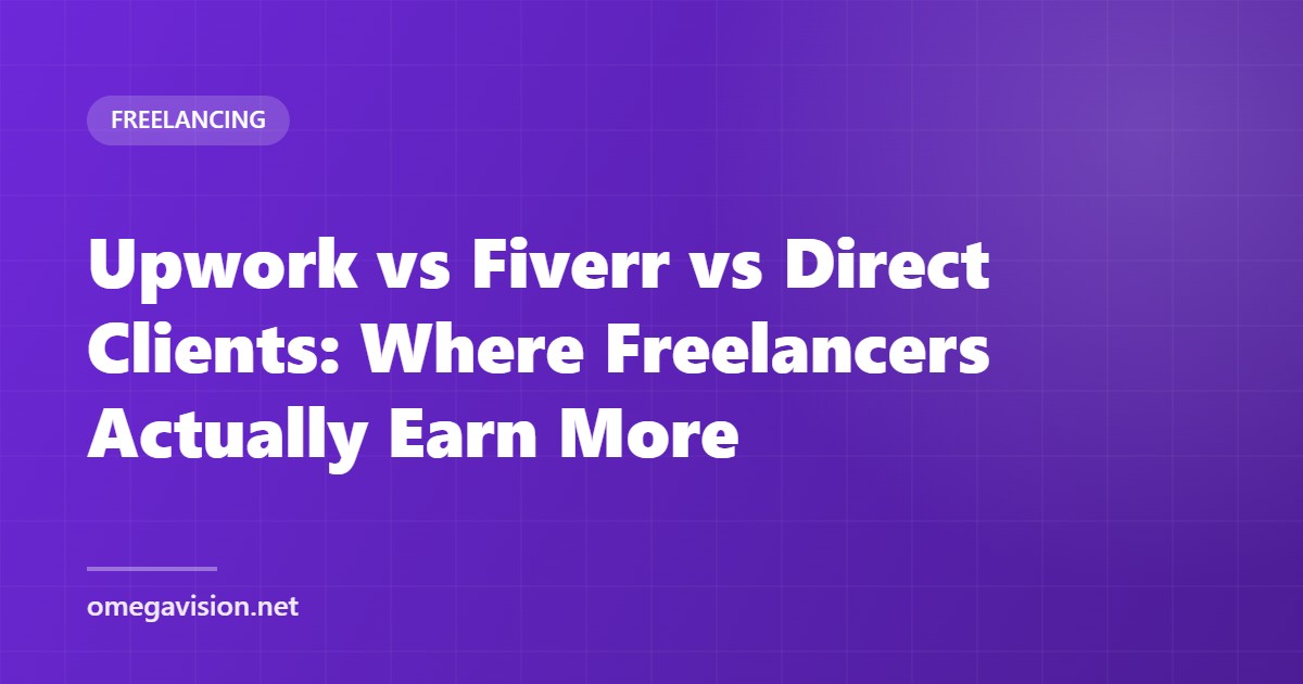 Upwork vs Fiverr vs Direct Clients: Where Freelancers Actually Earn More
